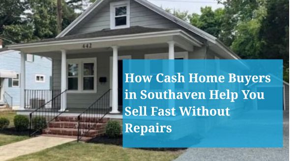 Cash home buyers in Southaven help you sell fast without repairs
